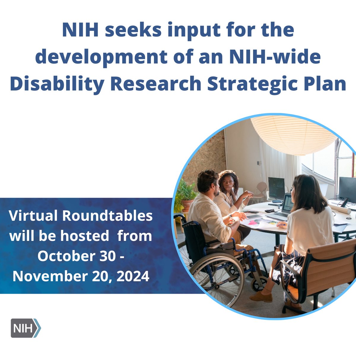 #NIH needs input to develop a Disability Research Strategic Plan. The plan will help advance disability research to improve health &amp; well-being of people with disabilities. Listen in to the next in a series of discussions on 11/12 at 2 p.m. ET: bit.ly/4fWPEeT
