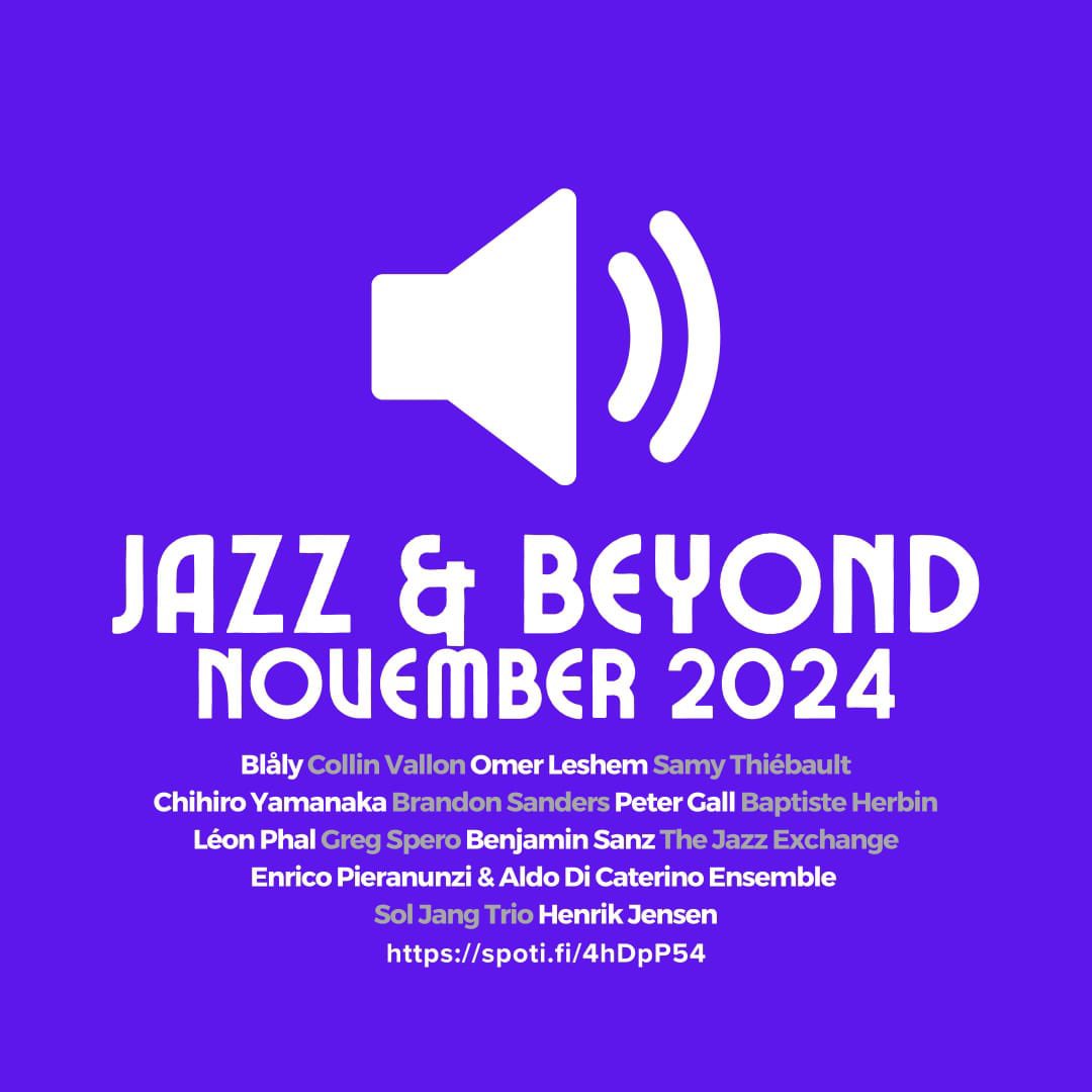 Jazz &amp; Beyond
November 2024

This playlist brings together some of the most expressive new jazz releases from September and October 2024.

Playlist link: spoti.fi/4hDpP54