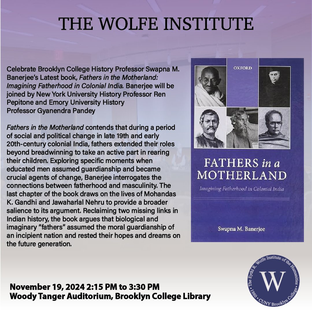 The Wolfe Institute for the Humanities (@wolfe_institute) on Twitter photo Celebrate Swapna M. Banerjee’s Fathers in the Motherland. She will be joined by Ren Pepitone (NYU) and Gyanendra Pandey (Emory) for a conversation about masculinities in colonial and contemporary India. <a href="/BCThinkers/">Brooklyn College Critical Thinkers</a> <a href="/BkCollegeAlumni/">Brooklyn College Alumni Engagement</a> <a href="/HistoryDept_BC/">Brooklyn College History Department</a> <a href="/wgst_bc/">WGST Program @ BC</a> <a href="/BCWomensCenter/">BC Women's Center</a> Celebrate Swapna M. Banerjee’s Fathers in the Motherland. She will be joined by Ren Pepitone (NYU) and Gyanendra Pandey (Emory) for a conversation about masculinities in colonial and contemporary India. <a href="/BCThinkers/">Brooklyn College Critical Thinkers</a> <a href="/BkCollegeAlumni/">Brooklyn College Alumni Engagement</a> <a href="/HistoryDept_BC/">Brooklyn College History Department</a> <a href="/wgst_bc/">WGST Program @ BC</a> <a href="/BCWomensCenter/">BC Women's Center</a>
