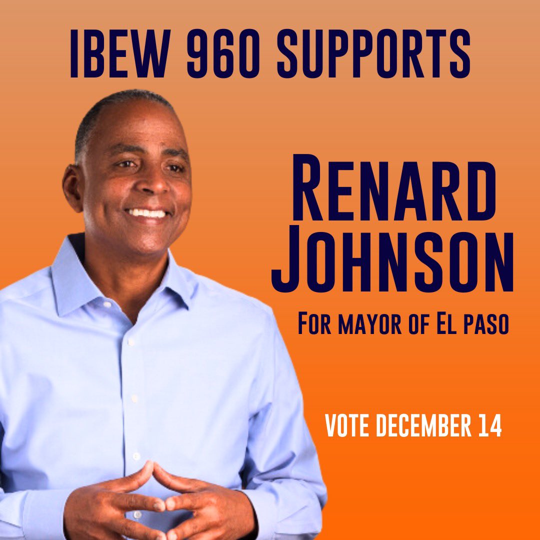 Rernard Johnson was the first and only Mayoral candidate to reach out to labor. He shared his vision for El Paso and asked for our input on how to build a strong middle class. Renard stands with the working class and IBEW 960 stands with him. Election Day is December 14th.