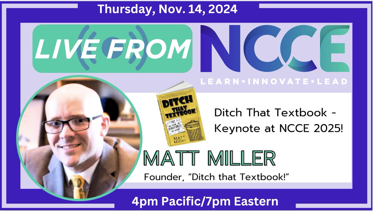 TammyDunbar's tweet image. Get ready to @DitchThatTxtbk on #LiveFromNCCE this coming Thursday with none other than @jmattmiller - #NCCE25 Keynote Speaker! Join us 11/14 at 4pm Pacific/7pm Eastern for the #BestFreeEdTechPD from @NCCE_EdTech ! Click to join: ncce.link/live #IAmNCCE
