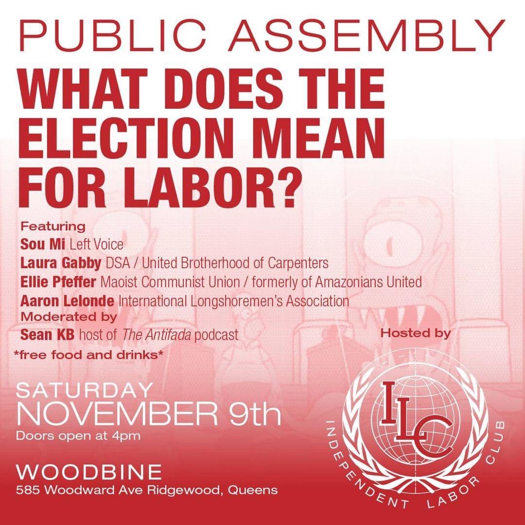 NYC: On Saturday Nov. 9 join <a href="/ILCofNYC/">Independent Labor Club of New York</a> for a discussion about what the election means for labor.

Left Voice member <a href="/AamiSoumi/">Soumi</a> will be one of the featured speakers!