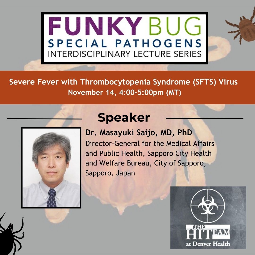 TheNETEC's tweet photo. .@DenverHealthMed's Funky Bug session, "Severe Fever with Thrombocytopenia Syndrome (SFTS) Virus," is Nov. 14 at 4 pm MT, with Dr. Masayuki Saijo, MD, PhD, Director-General for the Medical Affairs &amp; Public Health, Sapporo City Health &amp; Welfare Bureau: https://t.co/zXwa31Xknd https://t.co/bMWXeCAO0r