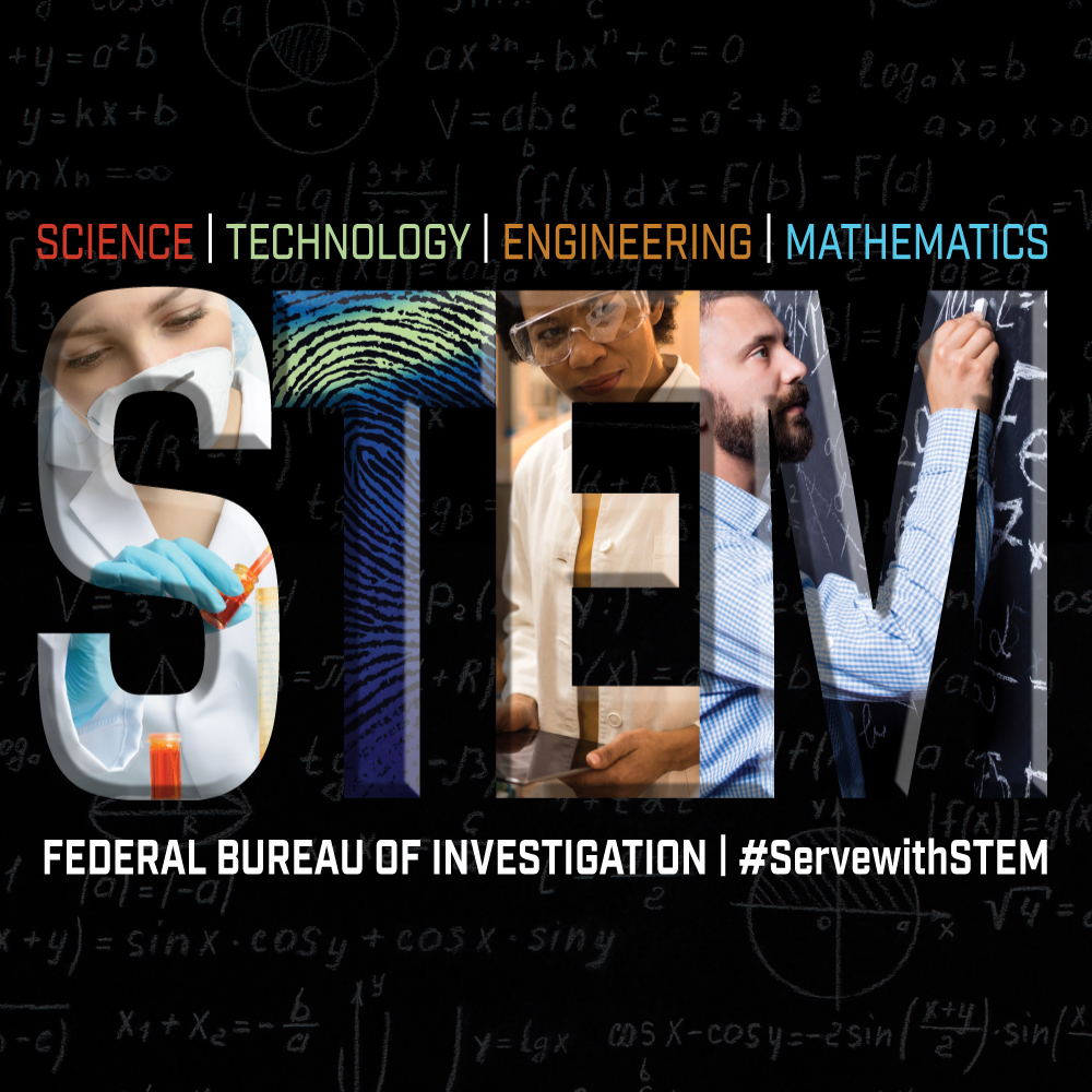FBI's tweet image. #STEM is at the heart of the #FBI's mission. On #NationalSTEMDay and every day, it plays a vital role in intelligence gathering and supporting investigations, helping to protect the American public. #ServeWithSTEM.