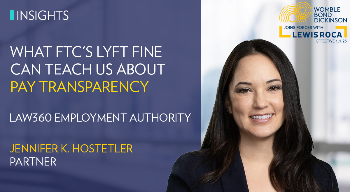 Pay Transparency Matters: Jennifer Hostetler discusses in Law360 how the FTC’s $2M Lyft fine highlights the importance of clear, honest pay disclosures for building trust and retention. Read more: hubs.la/Q02XzSyk0