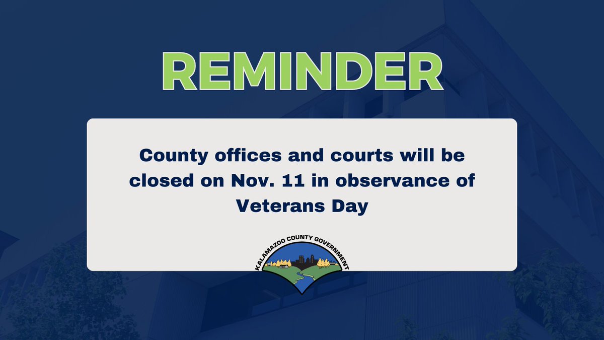 KalamazooCounty's tweet photo. Please note the Kalamazoo County offices and courts will be closed on Nov. 11 in observance of Veterans Day. https://t.co/qj0jXMy234