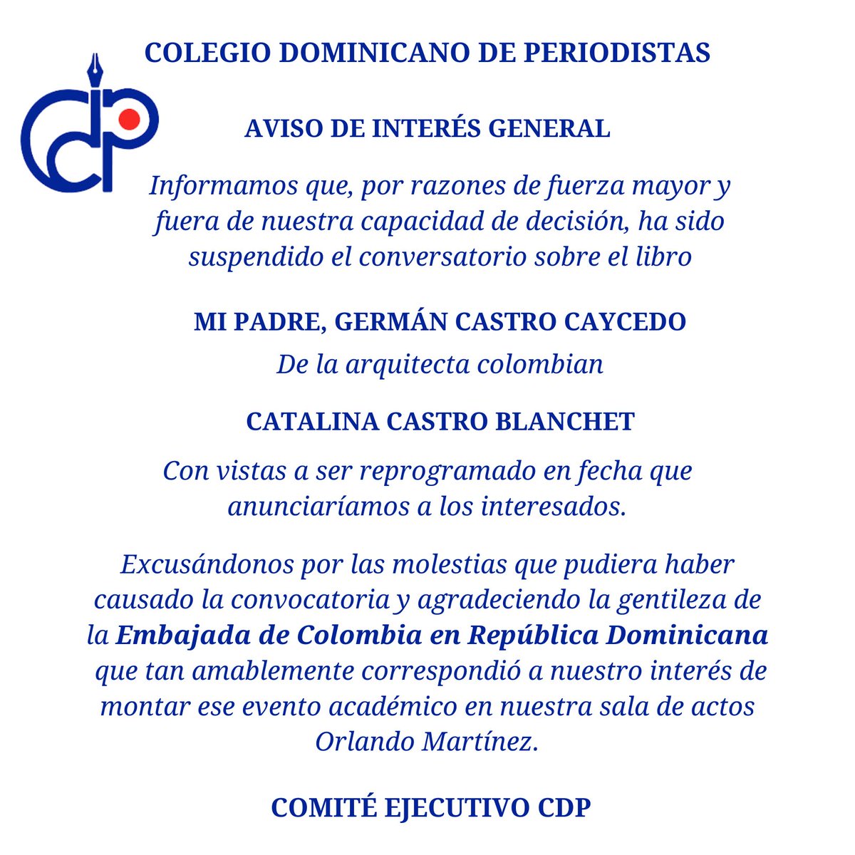 Colegio Dominicano de Periodistas (@cdp_rd) on Twitter photo 📢 Aviso importante
El <a href="/CDP_RD/">Colegio Dominicano de Periodistas</a> informa que, por razones de fuerza mayor, se ha suspendido el conversatorio sobre Mi padre, Germán Castro Caycedo de Catalina Castro Blanchet. Pronto anunciaremos la nueva fecha. Agradecemos su apoyo y disculpamos las molestias 📢 Aviso importante
El <a href="/CDP_RD/">Colegio Dominicano de Periodistas</a> informa que, por razones de fuerza mayor, se ha suspendido el conversatorio sobre Mi padre, Germán Castro Caycedo de Catalina Castro Blanchet. Pronto anunciaremos la nueva fecha. Agradecemos su apoyo y disculpamos las molestias