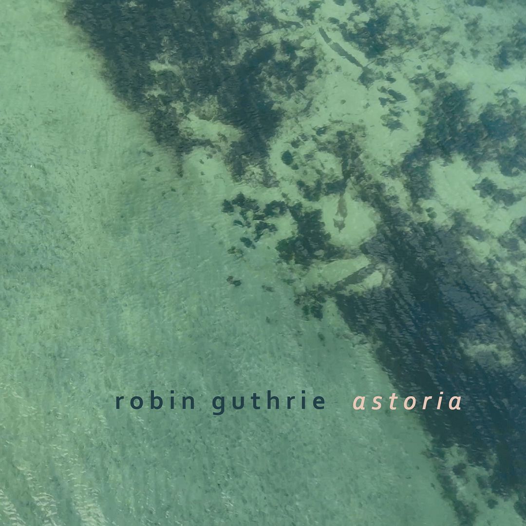 Stream Cocteau Twins guitarist Robin Guthrie's new solo EP 'Astoria' bit.ly/48J1pmC