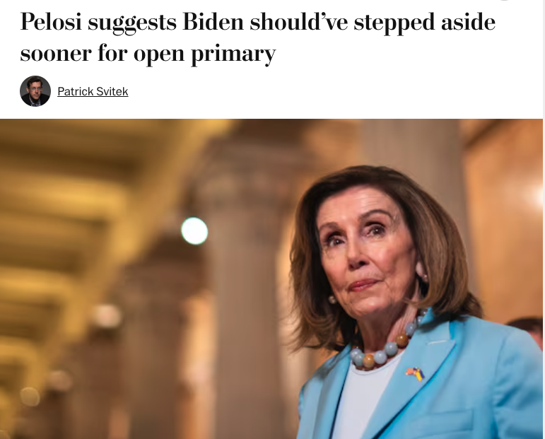 “Had the president gotten out sooner, there may have been other candidates in the race,” Pelosi tells NYT podcast