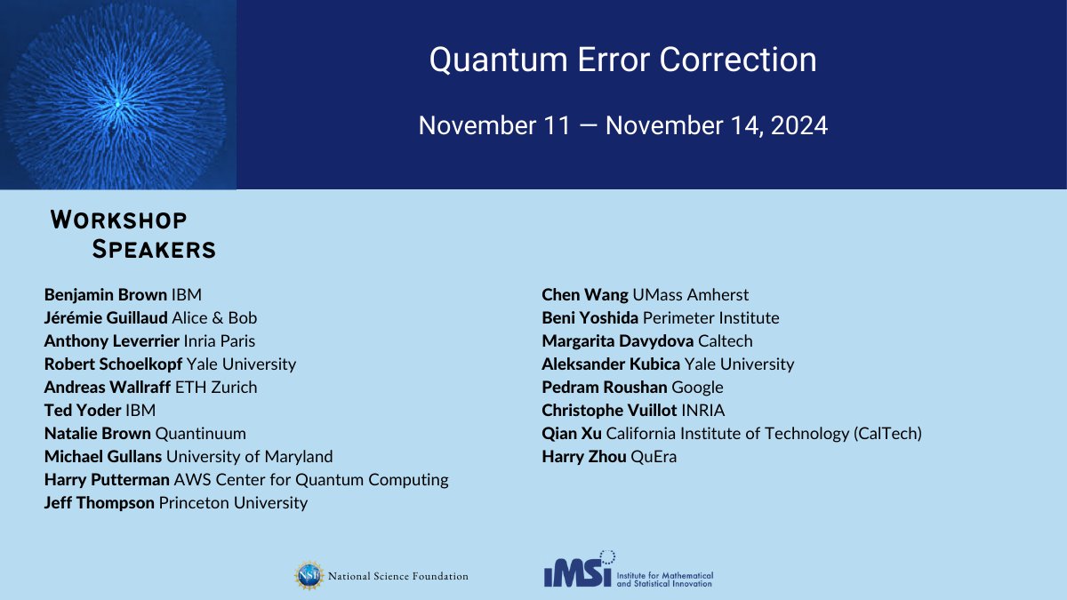 This upcoming Monday ushers in the final workshop of this year's fall long program, Quantum Error Correction. Next week's workshop is organized by Liang Jiang (University of Chicago), Mazyar Mirrahimi (Inria Paris), and Pierre Rouchon (Mines Paris Tech): imsi.institute/activities/sta…
