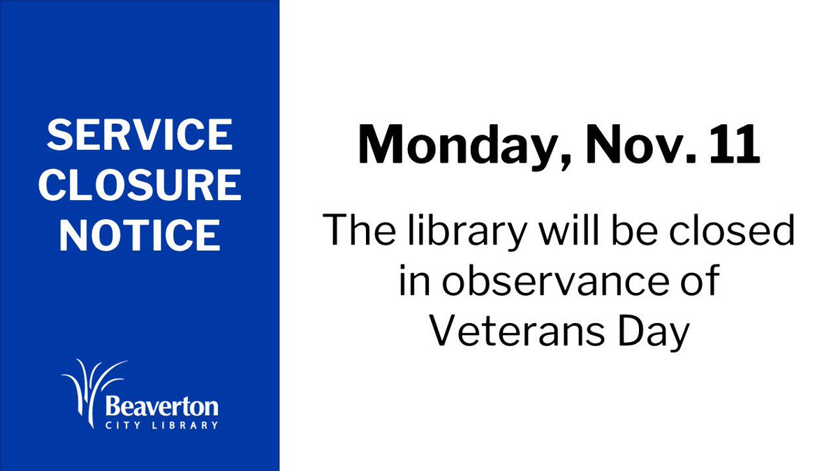 The Main library will be closed on Monday, Nov. 11, in observance of Veterans Day.