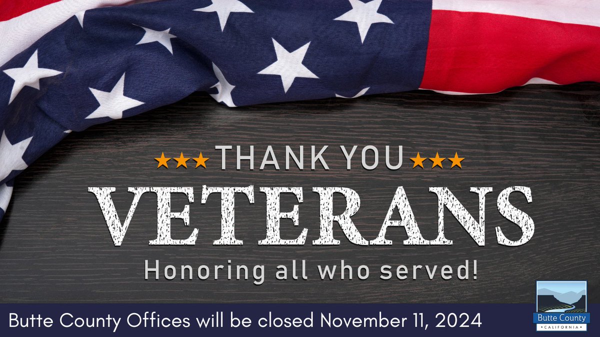 CountyofButte's tweet image. Butte County Offices will be closed November 11, 2024 in honor of Veterans Day.