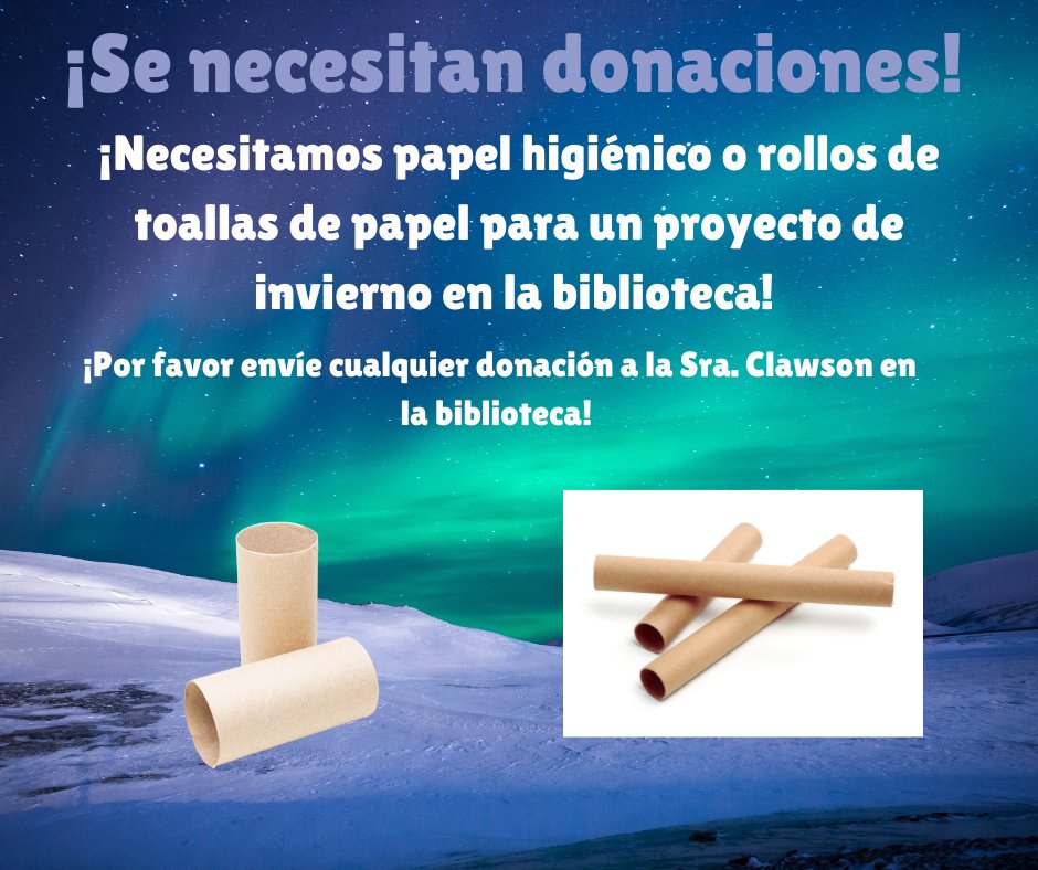 We are in need of toilet paper and paper towel rolls for a winter project! Please send any donations to Mrs. Clawson in the library! Thank you!