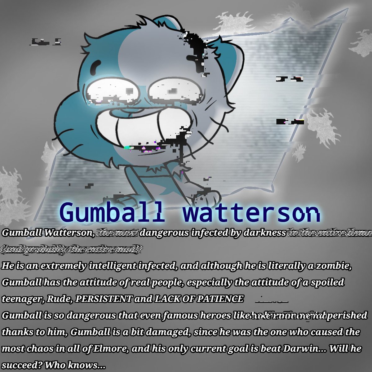 GUMBALL INFO-CARD
FROM CATACLYSMIC OBNUBILATION
Read... and enjoy reading it guys

#pibbyapocalypse #TheAmazingWorldOfGumball #fnfmod