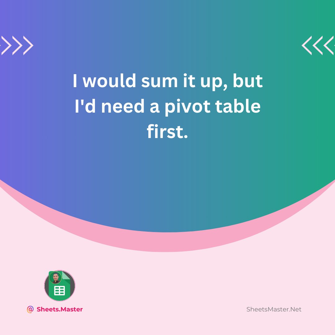 SheetsMaster's tweet image. I would sum it up, but I&apos;d need a pivot table first. 😆📊 #PivotTableProblems #SUMItUp #DataHumor #SheetsMaster