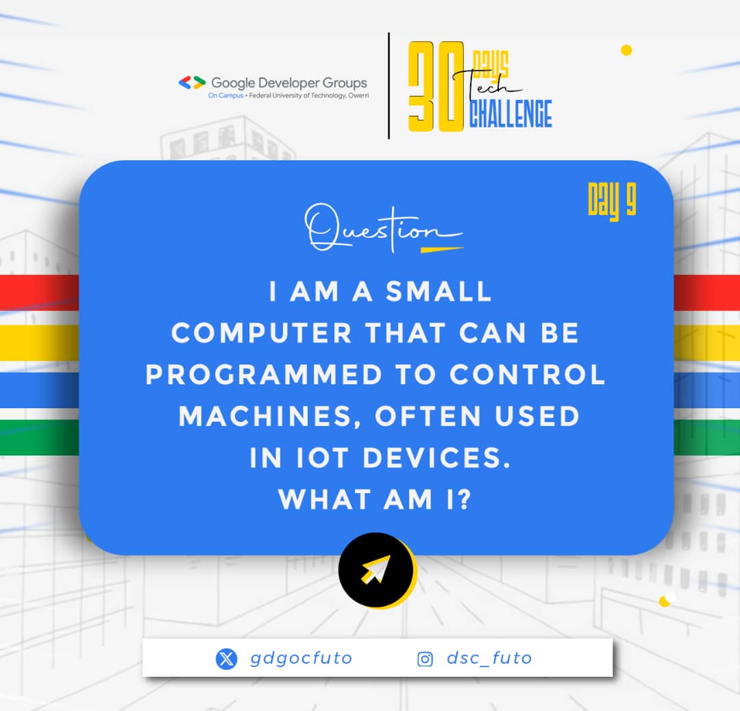 gdg_futo's tweet image. Welcome back to Day 9, tech enthusiasts! Today’s riddle is all about the tiny but mighty computers that power so many of the devices around us.
🧵
#TechRiddleChallenge #Day9 #IoT #Microcontroller #SmartTech. #GDGoCFUTO30daysChallenge 
#GDGoC 
#GDGoCFUTO