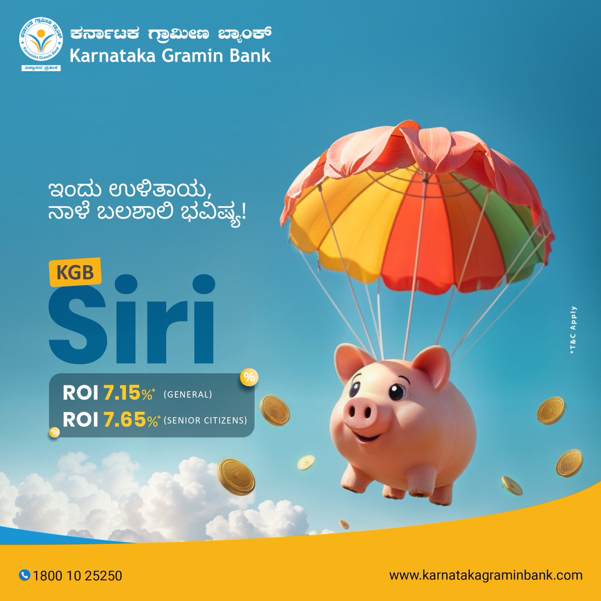 karnatakagbank's tweet image. ಇಂದು ಉಳಿತಾಯ, ನಾಳೆ ಬಲಶಾಲಿ ಭವಿಷ್ಯ!

KGB SIRI

ROI 7.15%* (General)
ROI 7.65%* (Senior Citizens)

#karnatakagraminbank #kgb #depositscheme #deposit #banking