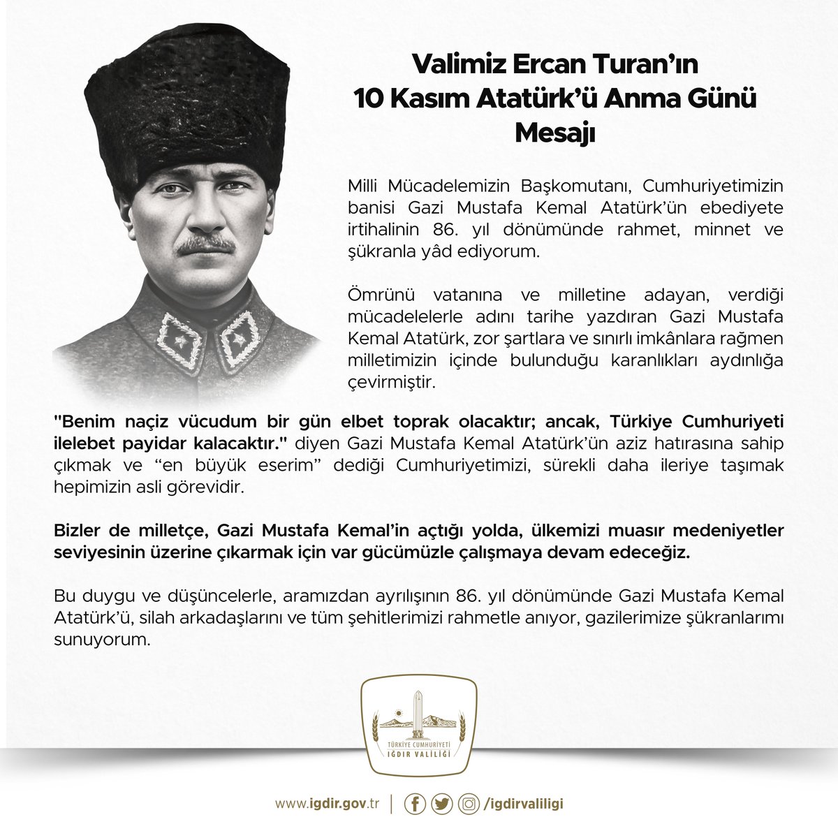 igdirvaliligi's tweet photo. Valimiz Ercan Turan'ın "10 Kasım Atatürk'ü Anma Günü" Mesajı

"Ömrünü vatanına ve milletine adayan, verdiği mücadelelerle adını tarihe yazdıran Gazi Mustafa Kemal Atatürk, zor şartlara ve sınırlı imkânlara rağmen milletimizin içinde bulunduğu karanlıkları aydınlığa çevirmiştir."

🔗https://t.co/QxWK04Blmc