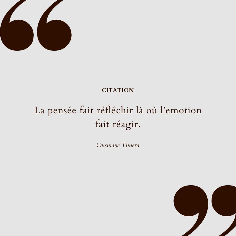 Citation du jour «  La pensée fait réfléchir là où l’émotion fait réagir »