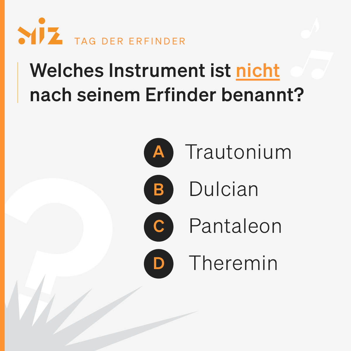 Es ist B) der Dulcian, ein Vorläufer des Fagotts! Sein Name kommt vom lateinischen „dulcis“, was u. a. „lieblich“ bedeutet. Das Trautonium wurde von Friedrich Trautwein, das Pantaleon von Pantaleon Hebestreit und das Theremin von Lev Termen (später Leon Theremin) entwickelt.