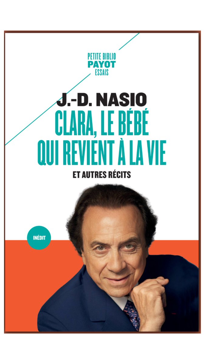 JDNasio's tweet image. Le nouveau livre de J.-D. NASIO "CLARA, LE BÉBÉ QUI REVIENT À LA VIE et autres récits" aux Éditions Payot  est disponible en librairie.
#nasio #livre #payot #librairie