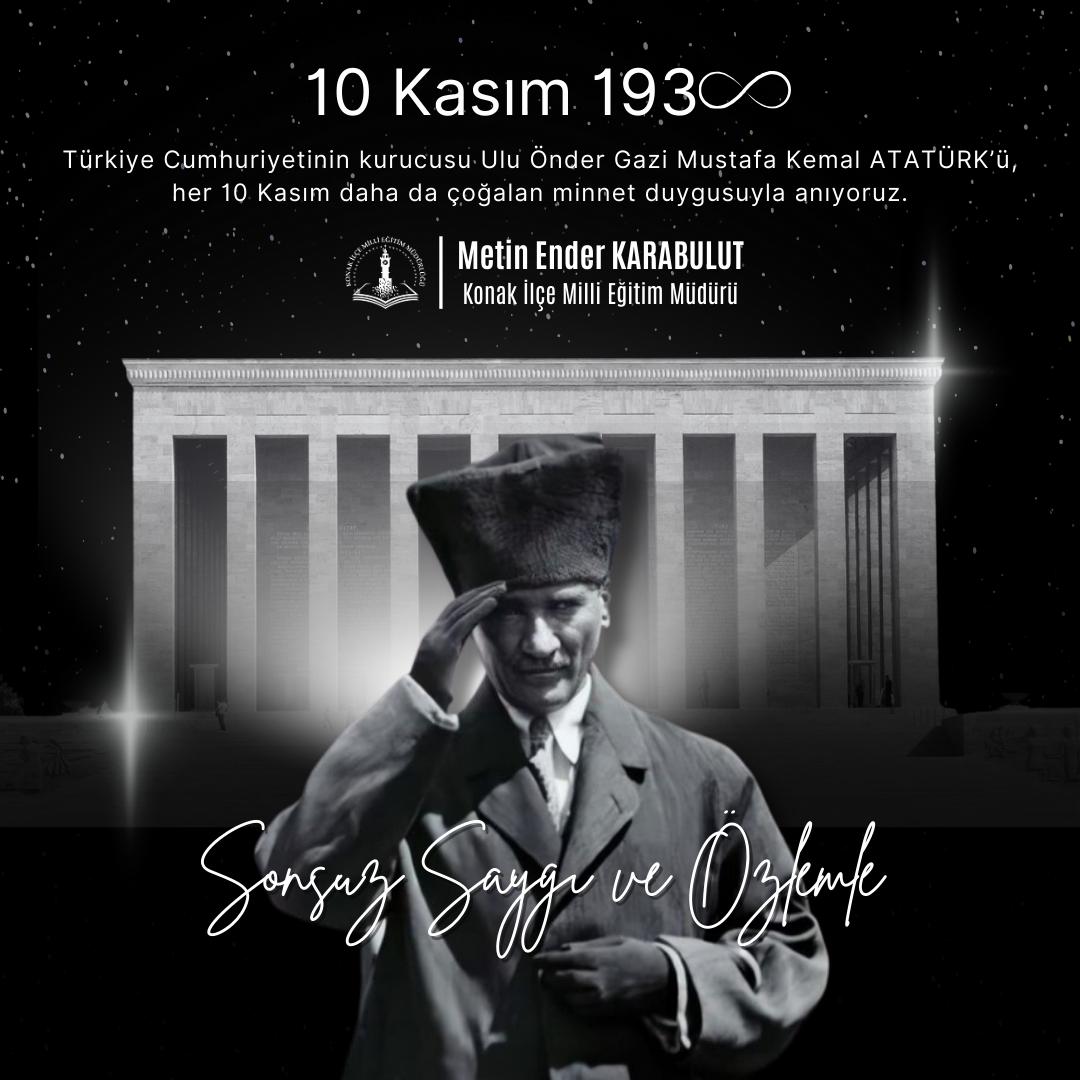 İlçe Milli Eğitim Müdürümüz Metin Ender KARABULUT'un 10 Kasım Atatürk'ü Anma Günü Mesajı
konak.meb.gov.tr/www/ilce-milli…
<a href="/tcmeb/">Millî Eğitim Bakanlığı</a> <a href="/drsuleymanelban/">Dr. Süleyman Elban</a> <a href="/yahsiomer/">Dr. Ömer YAHŞİ</a> <a href="/ilkererarslan/">İlker ERARSLAN</a> <a href="/MetinEnder35/">Metin Ender KARABULUT</a>