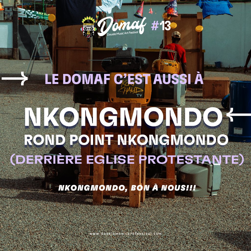 Le DOMAF c’est aussi à… NKONGMONDO💜

On se prend là-bas🚀

📍ROND POINT NKONGMONDO
      Derrière l’église protestante 🔥🔥

#LePiedDeDerriereSuitToujoursLePiedDeDevant
#DOMAF13🛬

Buy ton ticket 🎟️ ici 👇🏾
doualamusicartfestival.com/ticket-dentree/