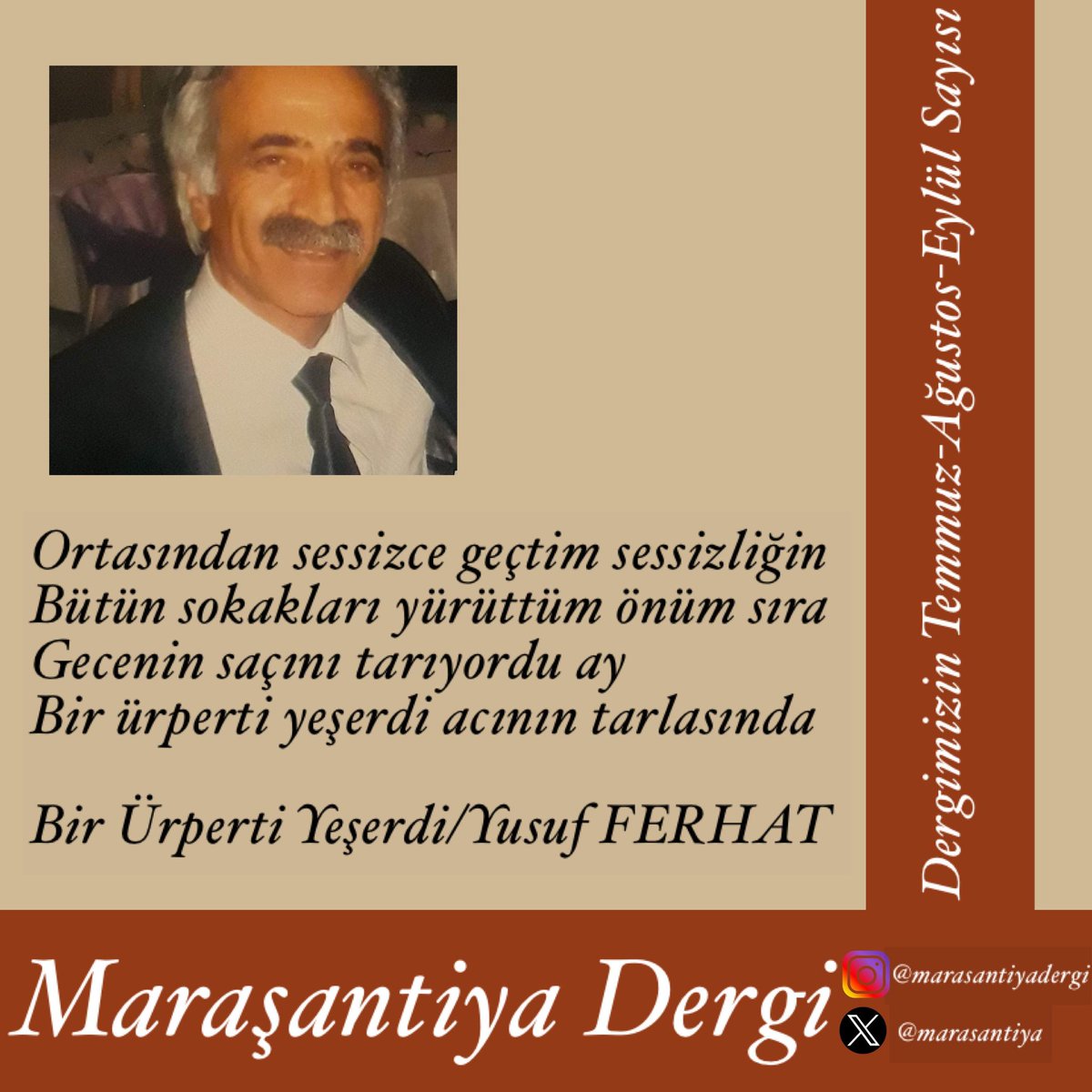 #maraşantiyadergi 

Temmuz - Ağustos - Eylül sayısında Yusuf Ferhat
bizlerle...🌿