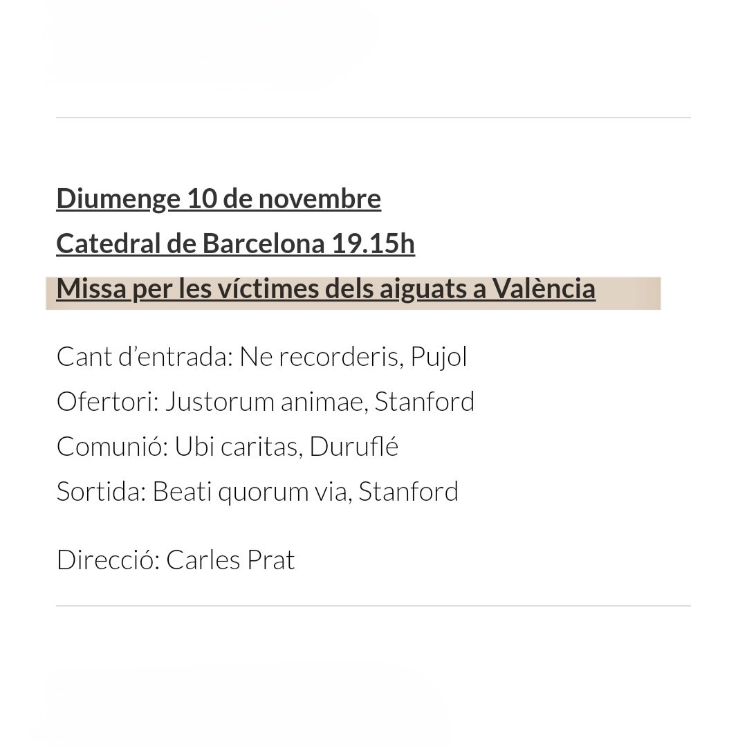 Cor Francesc Valls (@corcatedralbcn) on Twitter photo Demà a la Catedral de Barcelona se celebrarà una missa en records i per les víctimes dels aiguats a València amb música de Pujol, Standford i Duruflé.
Carles Prat, direcció
<a href="/catedralbcn/">Catedral de Barcelona</a> <a href="/CarlesPrat4/">Carles Prat Vives</a> Demà a la Catedral de Barcelona se celebrarà una missa en records i per les víctimes dels aiguats a València amb música de Pujol, Standford i Duruflé.
Carles Prat, direcció
<a href="/catedralbcn/">Catedral de Barcelona</a> <a href="/CarlesPrat4/">Carles Prat Vives</a>