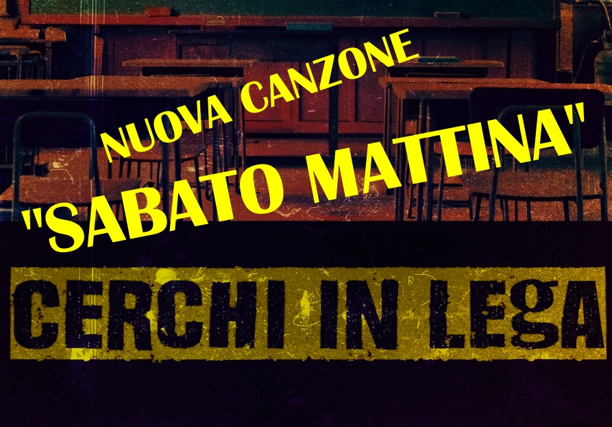 È il momento di alzarsi
La brezza del mattino ha segreti da dirti
Sabato mattina è pieno di speranza
Nuovo singolo dei CERCHI IN LEGA:
"SABATO MATTINA" esce Giovedì 14 novembre su tutte le piattaforme !!!

#punk #punksong #italianpunk #punkitaliano
