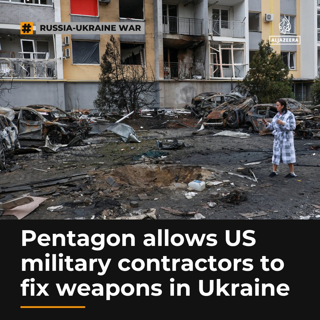 AJEnglish's tweet photo. The US is allowing a small number of American defence contractors to work inside Ukraine to maintain and repair Pentagon-provided weaponry, according to US officials https://t.co/ZNY34hKVvr https://t.co/GqdIgr7eGz