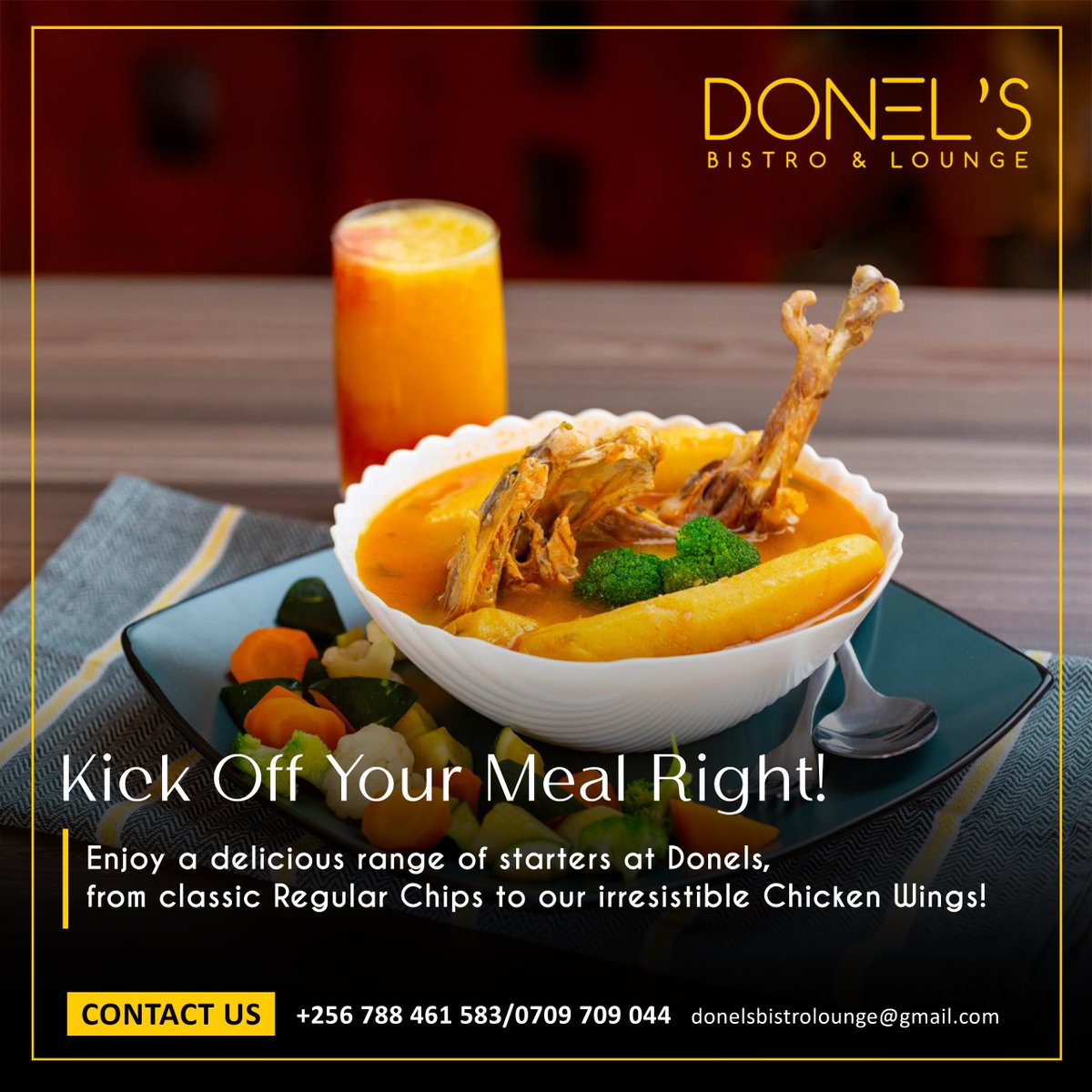 Starters to Kick Off Your Meal Right!   Enjoy a delicious range of starters at Donels, from classic Regular Chips to our irresistible Chicken Wings! Try our Clear Chicken Soup or Cream of Mushroom Soup for a warm, cozy start.       

Contact: +256 709 709044