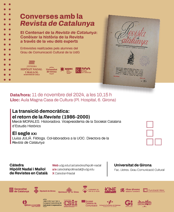 Lluís Costa (@costalluis) on Twitter photo Aquest dilluns la directora de <a href="/RevistaCat/">Revista de Catalunya</a> <a href="/LluisaJulia/">Lluïsa Julià</a> i la historiadora Mercè Morales seran entrevistades per alumnes de <a href="/univgirona/">Universitat de Girona</a> <a href="/UdGLletres/">Facultat de Lletres UdG</a> a <a href="/casadeculturagi/">Casa Cultura Girona</a> en el marc del projecte “Converses amb la Revista de Catalunya” organitzat per <a href="/CatedraHNadal/">Càtedra Hipòlit Nadal de Revistes en Català</a>. Us hi esperem! Aquest dilluns la directora de <a href="/RevistaCat/">Revista de Catalunya</a> <a href="/LluisaJulia/">Lluïsa Julià</a> i la historiadora Mercè Morales seran entrevistades per alumnes de <a href="/univgirona/">Universitat de Girona</a> <a href="/UdGLletres/">Facultat de Lletres UdG</a> a <a href="/casadeculturagi/">Casa Cultura Girona</a> en el marc del projecte “Converses amb la Revista de Catalunya” organitzat per <a href="/CatedraHNadal/">Càtedra Hipòlit Nadal de Revistes en Català</a>. Us hi esperem!