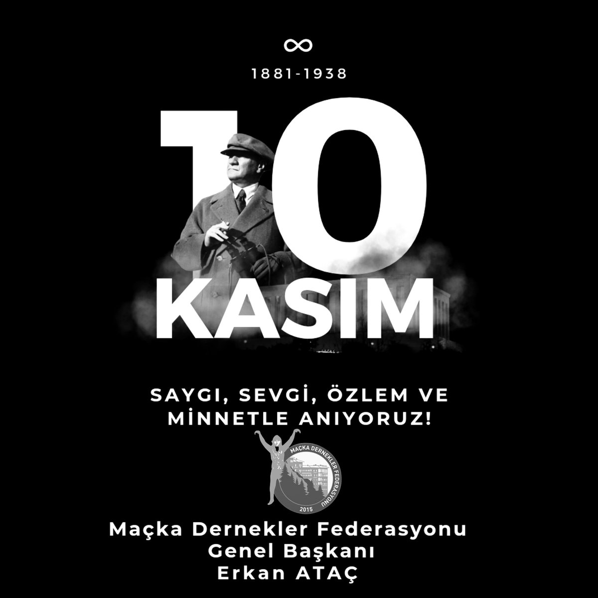 MackaDerF's tweet photo. Ulu Önder Mustafa Kemal Atatürk'ü aramızdan ayrılışının 86. yılında saygı, minnet ve özlemle anıyoruz. İlke ve devrimleriyle yolumuzu aydınlatmaya devam ediyor. Sonsuza dek izindeyiz.

Maçka Dernekler Federasyonu
Genel Başkanı
Erkan ATAÇ

#10Kasım https://t.co/R31858VkNn