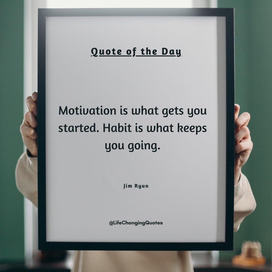 LifeChangingqts's tweet photo. Motivation is what gets you started. Habit is what keeps you going. #lifequotes #MotivationalQuote #quotesdaily https://t.co/r5VsVEbJKD