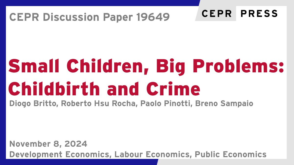 CEPR (@cepr_org) on Twitter photo New CEPR Discussion Paper - DP19649
Small Children, Big Problems: Childbirth and Crime
<a href="/DiogoBrittoBr/">Diogo Britto</a>, Roberto Hsu Rocha <a href="/UCBerkeley/">UC Berkeley</a>, @paolopinotti78, <a href="/Brenorsampaio/">breno sampaio</a>
ow.ly/OfC950U3cy8
#CEPR_DE #CEPR_LE #CEPR_PE #economics New CEPR Discussion Paper - DP19649
Small Children, Big Problems: Childbirth and Crime
<a href="/DiogoBrittoBr/">Diogo Britto</a>, Roberto Hsu Rocha <a href="/UCBerkeley/">UC Berkeley</a>, @paolopinotti78, <a href="/Brenorsampaio/">breno sampaio</a>
ow.ly/OfC950U3cy8
#CEPR_DE #CEPR_LE #CEPR_PE #economics