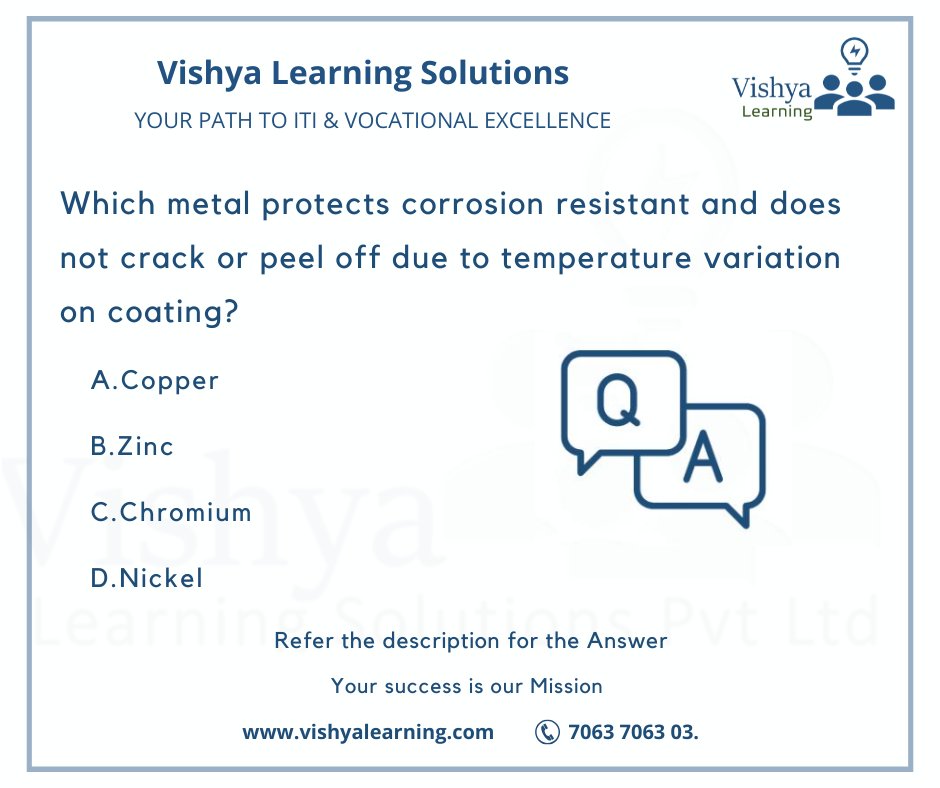 VishyaLearning's tweet image. Which metal protects corrosion resistant and does not crack or peel off due to temperature variation on coating?
Ans: B

Refer: vishyalearning.com for more Q &amp;amp; A

#CorrosionResistance #MetalProtection #TemperatureResistant #DurableCoating  #vishyalearning #vishya #iti #ITI