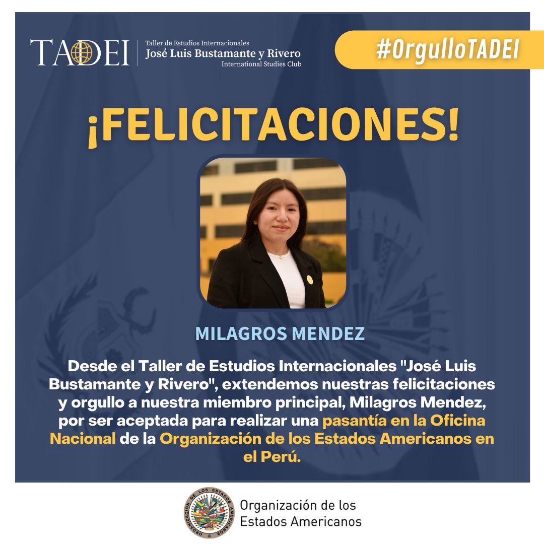 tadei_unmsm's tweet photo. #OrgulloTADEI | Desde el Taller de Estudios Internacionales "José Luis Bustamante y Rivero", extendemos nuestras felicitaciones y orgullo a nuestra miembro principal, Milagros Mendez, por ser aceptada para realizar una pasantía en la Oficina Nacional de la OEA en el Perú. https://t.co/5fcxUeVqXe