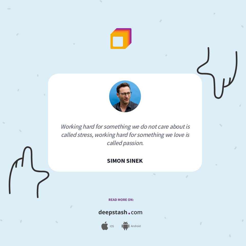 Distingwishman's tweet photo. Working hard for something we do not care about is called stress, working hard for something we love is called passion.
SIMON SINEK https://t.co/k2KDQrxwtr