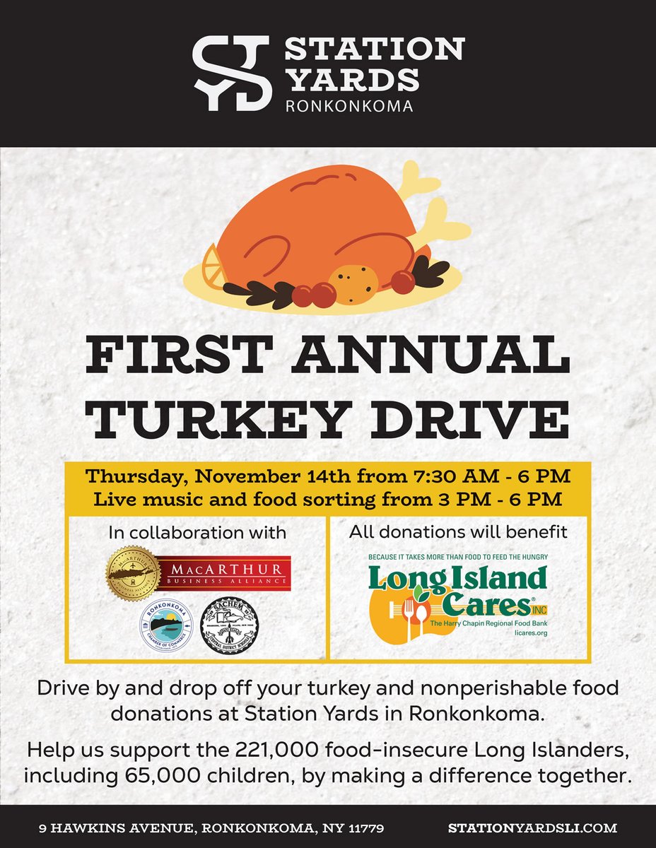 Join the station yards for their first annual turkey drive. Thursday, November 14th, from 7:30 AM - 6 PM! Enjoy live music and food sorting from 3 PM - 6 PM. Drive by and drop off your turkey and nonperishable food donations at Station Yards in Ronkonkoma.
@stationyardsli