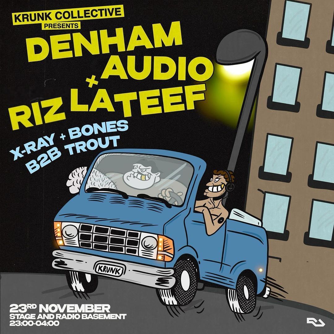 Saturday 23rd November - CLUB - KRUNK w/ RIZ LA TEEF + Denham Audio 

KRUNK comes back to the basement repping some of the fastest rising DJs in the UKG, Speed Garage, and Jungle scene right now. 

Tickets via RA - link in bio.

18+ / ID Required.