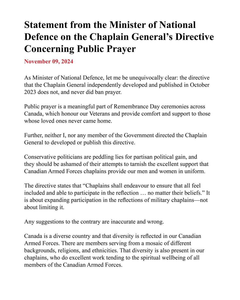 As Minister of National Defence, let me be unequivocally clear: the directive that the Chaplain General independently developed and published in October 2023 does not, and never did ban prayer.

Please see my statement below.