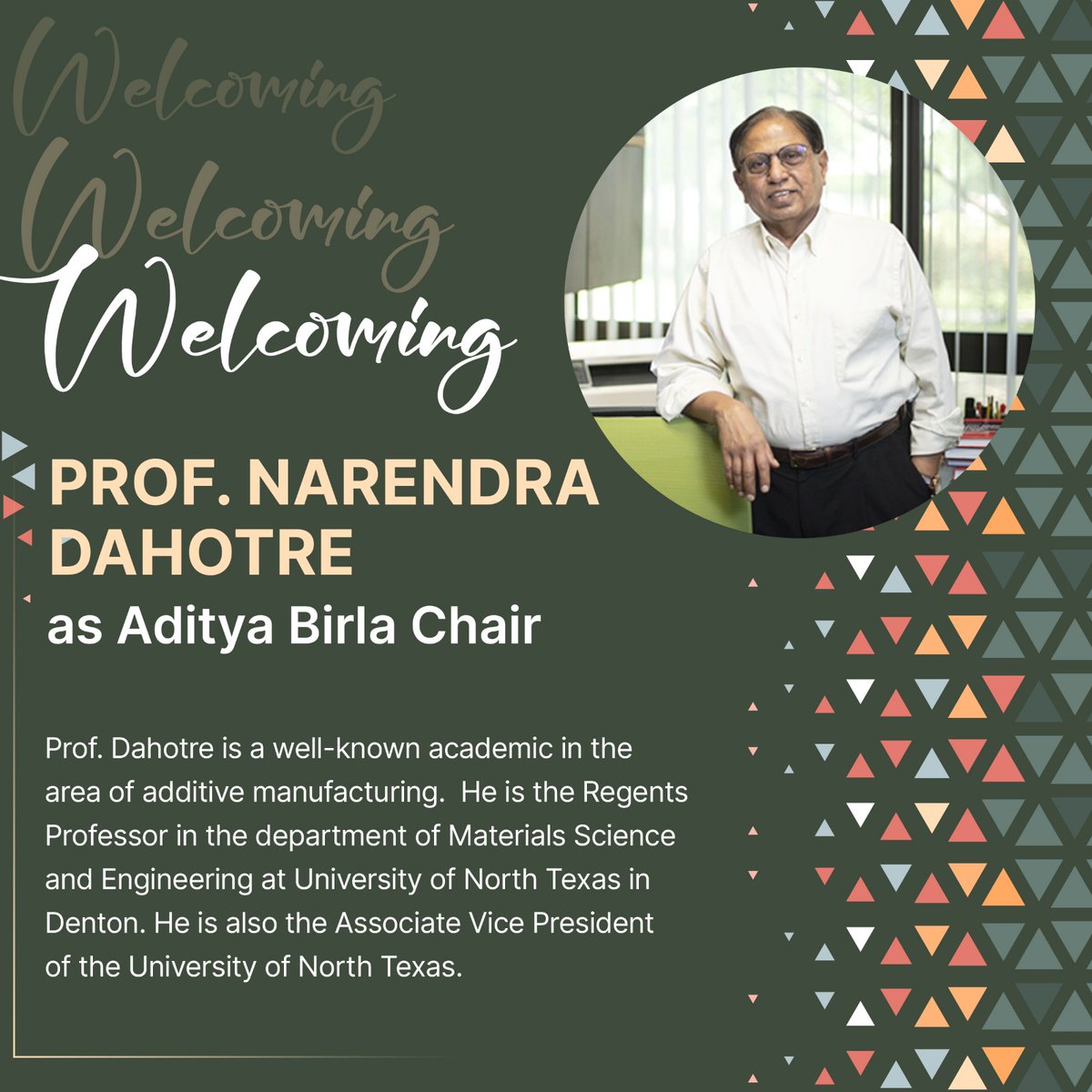We are delighted to welcome Prof. Narendra B. Dahotre from the Department of Materials Science and Engineering at the University of North Texas, Denton, as the Aditya Birla Chair in the Materials Engineering Department at IISc.
<a href="/UNTnews/">UNT News</a> <a href="/UNTEngineering/">University of North Texas Engineering College</a> <a href="/iiscbangalore/">IISc Bangalore</a>
