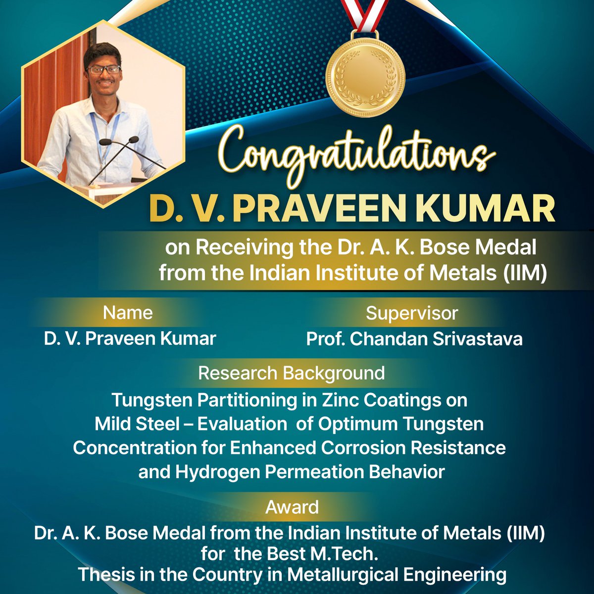 Congratulations to D.V. Praveen Kumar, for receiving the prestigious Dr. A.K. Bose Medal from Indian Institute of Metals (IIM) for the best M.Tech. thesis in Metallurgical Engineering! Kudos to Praveen and his supervisor, Prof. Chandan Srivastava
<a href="/iiscbangalore/">IISc Bangalore</a>