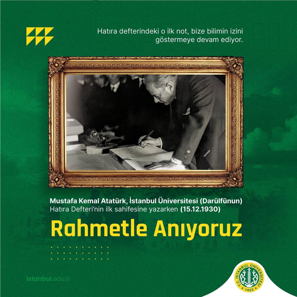 Cumhuriyetimizin kurucusu, milletimizin bağımsızlık ve özgürlük mücadelesinin önderi Gazi Mustafa Kemal Atatürk’ü, aramızdan ayrılışının 86. yılında rahmetle anıyoruz.

#10Kasım #Atatürk #İstanbulÜniversitesi #Cumhuriyet #Atatürkİzinde