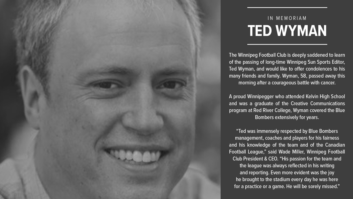 Wpg_BlueBombers's tweet image. The Winnipeg Football Club is deeply saddened to learn of the passing of long-time Winnipeg Sun Sports Editor, Ted Wyman, and would like to offer condolences to his many friends and family. 

Wyman, 58, passed away this morning after a courageous battle with cancer.