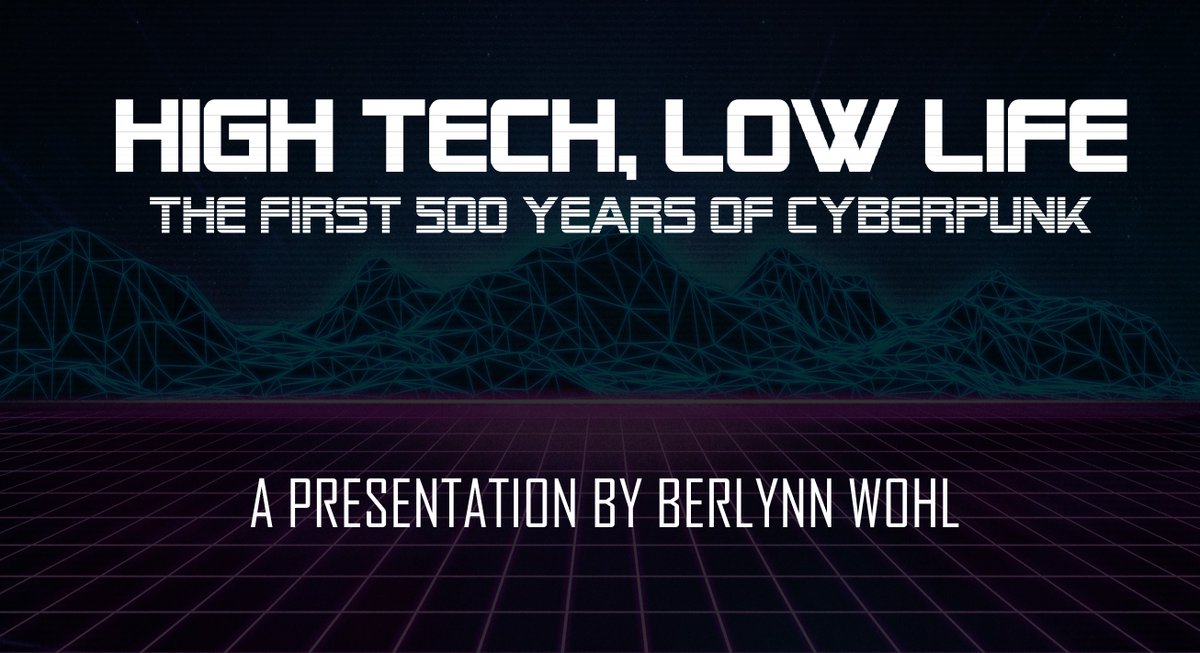 berlynnwohl's tweet photo. If you're at #geekgirlcon today, come check out my latest presentation, "High Tech, Low Life: The First 500 Years of Cyberpunk," at 5:30 pm in Uhura https://t.co/cif8KaTHBo
