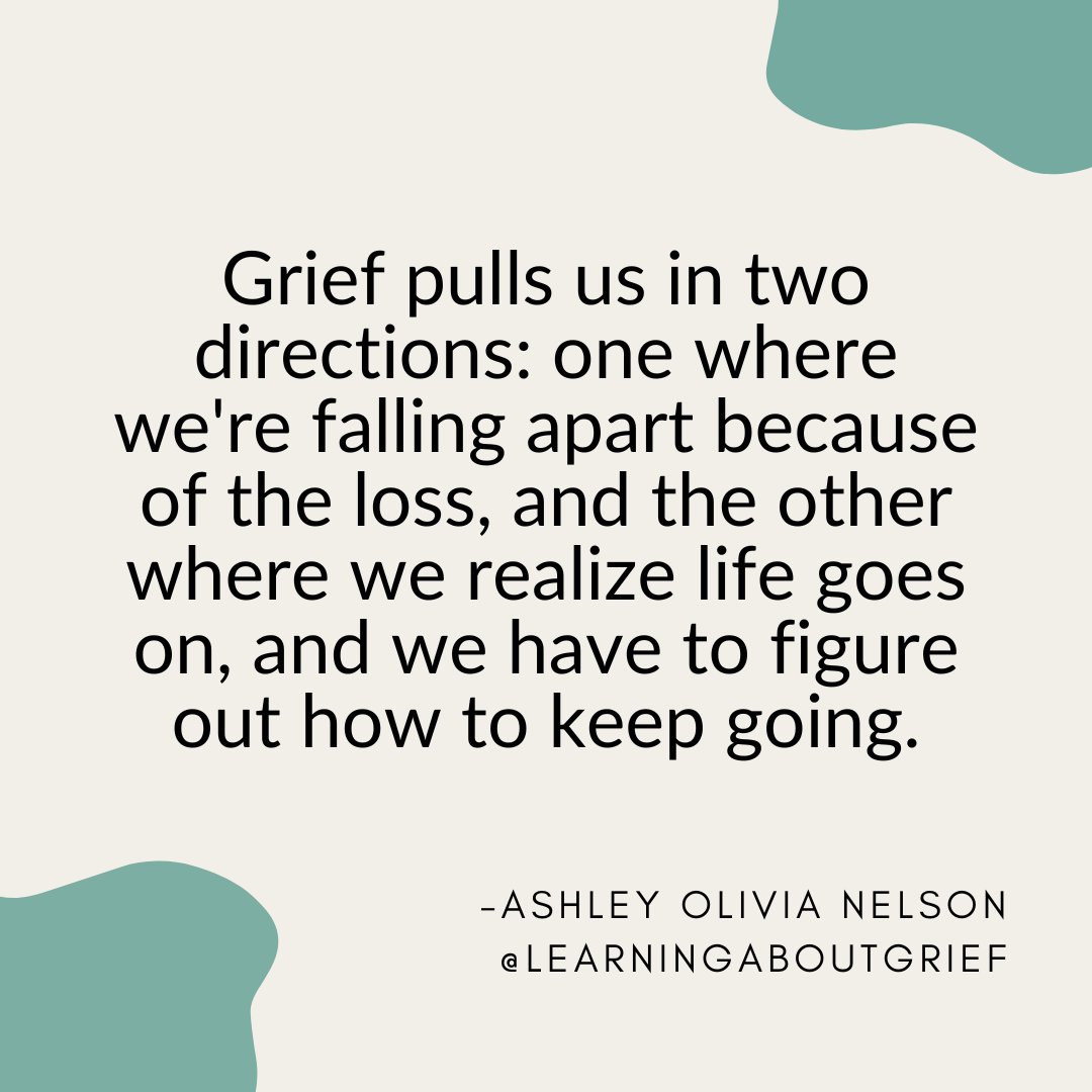Grief pulls us in many directions.