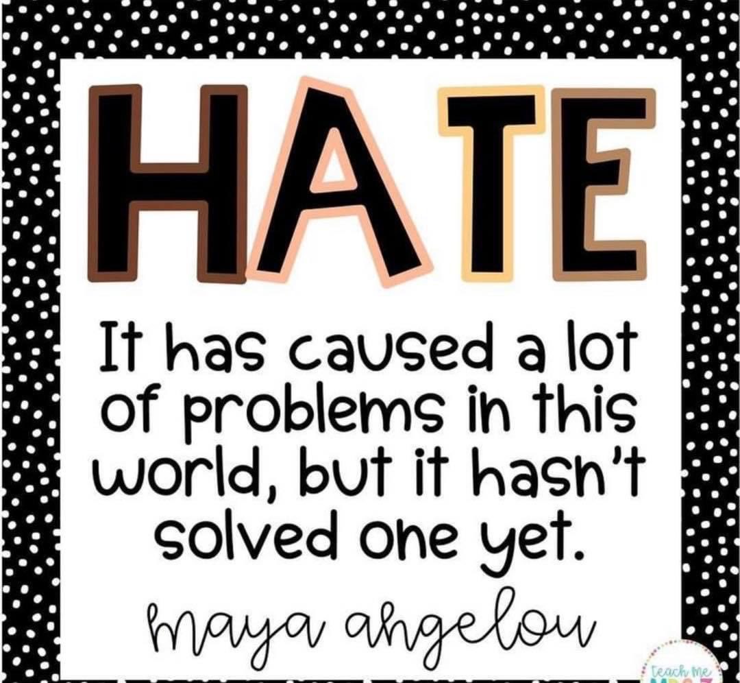 AuthorJoeNBrown's tweet image. A famous #MayaAngelou quote on HATE 🤬. Maybe one day the world 🌎 will know peace 🕊️. #PeaceVibes