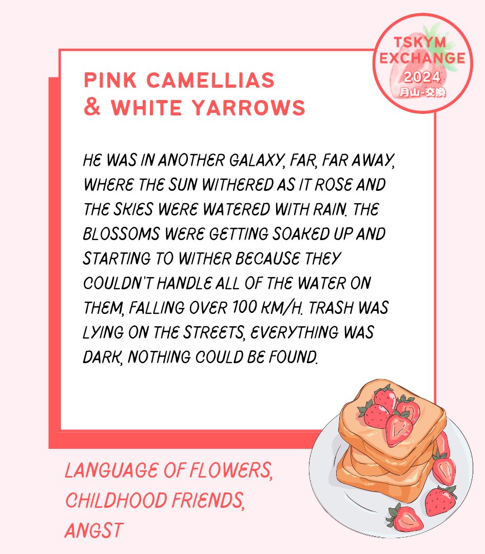 tskymexchange's tweet photo. 💛"Pink Camellias &amp; White Yarrows"
🩷 For @rainbowbarf_ 
💛 Rated T
🩷6k | Language of flowers, childhood friends, angst

https://t.co/zdB4wM3zfF https://t.co/luwcuHfruP